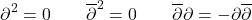 \[\partial^2 = 0 \qquad \overline{\partial}^2 = 0 \qquad \overline{\partial}\partial = -\partial \overline{\partial}\]