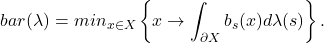 \[bar(\lambda) = min_{x\in X}\left\{ x\to \int_{\partial X} b_s(x) d\lambda(s)\right\}.\]