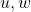 u, w