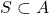 S\subset A