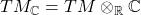TM_\mathbb{C} = TM\otimes_\mathbb{R} \mathbb{C}