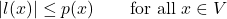 \[|l(x)| \leq p(x) \qquad \text{for all }x\in V\]