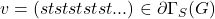 v=(ststststst... ) \in \partial \Gamma_S(G)