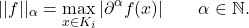 \[||f||_\alpha = \max_{x\in K_i}|\partial^\alpha f(x)| \qquad \alpha \in \mathbb{N}.\]