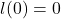 l(0) = 0