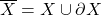 \overline{X} = X\cup \partial X