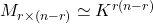 M_{r\times (n-r)} \simeq K^{r(n-r)}