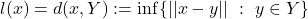 l(x) = d(x, Y):= \inf\{ ||x - y|| ~:~ y \in Y \}