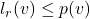 l_r(v) \leq p(v)