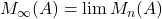 M_{\infty}(A) = \lim M_n(A)