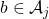b\in \mathcal{A}_j