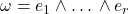 \omega = e_1\wedge … \wedge e_r