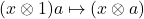 (x \otimes 1) a \mapsto (x \otimes a)