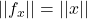 ||f_x|| = ||x||