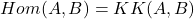 {Hom (A, B) = KK(A, B)}