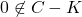 0\not\in C-K