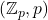 (\mathbb{Z}_p, p)