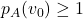 p_A(v_0) \geq 1