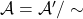 \mathcal{A} = \mathcal{A}'/\sim