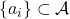 \{ a_i \} \subset \mathcal{A}