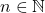 n\in \N