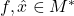 f,\hat{x}\in M^*