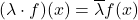 (\lambda \cdot f)(x) = \overline{\lambda} f(x)