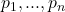 p_1, ..., p_n