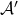 \mathcal{A}'