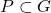 P\subset G