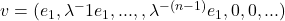v = (e_1, \lambda^-1 e_1, ...,, \lambda^{-(n-1)}e_1, 0, 0,  ... )