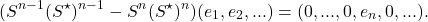 \[(S^{n-1}(S^\star)^{n-1} - S^n(S^\star)^n)(e_1, e_2, ...) = (0, ..., 0, e_n, 0, ...).\]